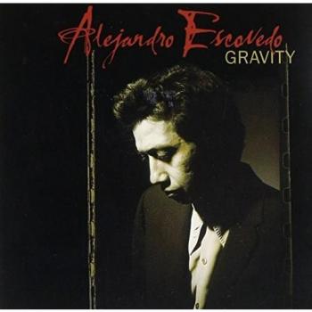 Alejandro Escovedo Gravity