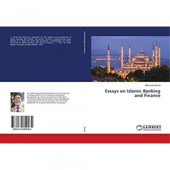 Ahmed, Mahmood: Essays on Islamic Banking and Finance
