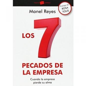 Los 7 pecados de la empresa: Cuando la empresa pierde su alma