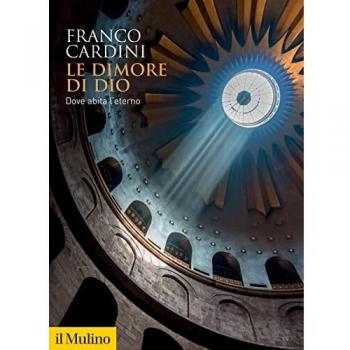 Le dimore di Dio. Dove abita l'eterno