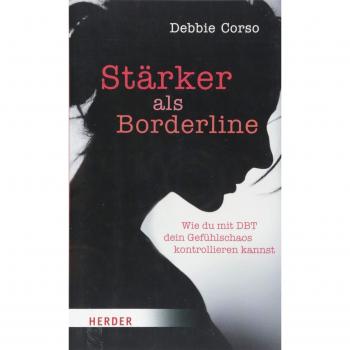 Debbie Corso Stärker Als Borderline: Wie Du Mit Dbt Dein Gefühlschaos Kontrollieren Kannst