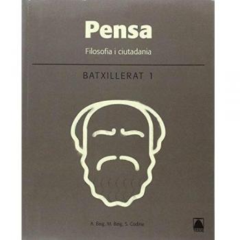 Pensa. Filosofia i ciutadania 1. Batxillerat (Tapa blanda).