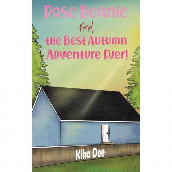 Rose Beanie and the Best Autumn Adventure Ever by Kika Dee