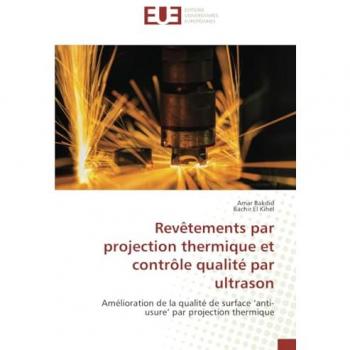 Bakdid, Amar: Revêtements par projection thermique et contrôle qualité par ultrason