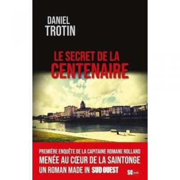 Daniel Trotin Le Secret De La Centenaire