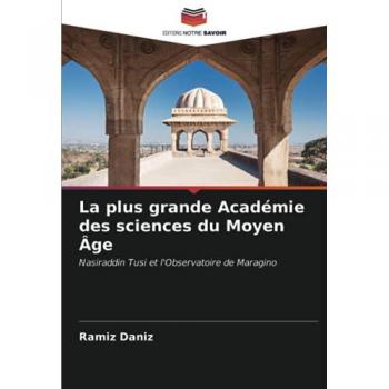 Daniz, Ramiz: La plus grande Académie des sciences du Moyen Âge