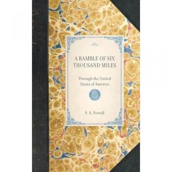 Ramble of Six Thousand Miles: Through the United States of America (Travel in America)