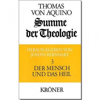 Summe der Theologie / Der Mensch und das Heil (Kröners Taschenausgaben (KTA))