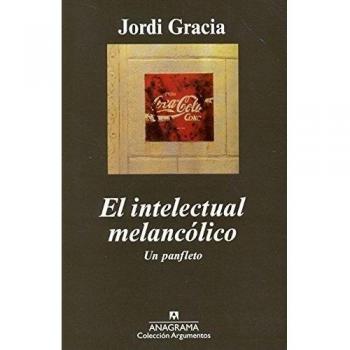 El intelectual melancólico: Un panfleto (Tapa blanda).