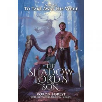 The Shadow Lord's Son: To Take Away His Voice