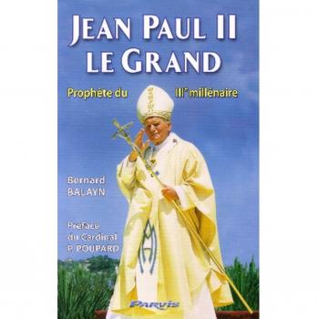 Jean Paul II le Grand, prophète du IIIe millénaire