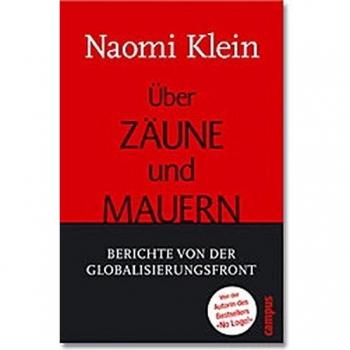 Naomi Klein Über Zäune Und Mauern: Berichte Von Der Globalisierungsfront