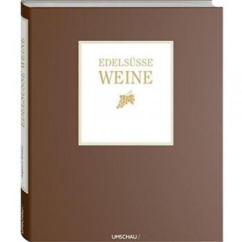 Edelsüße Weine: Genussvolle Geheimnisse und kulinarische Sensationen