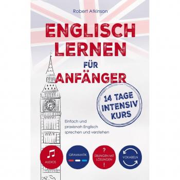 Englisch lernen für Anfänger: 14 Tage Intensivkurs