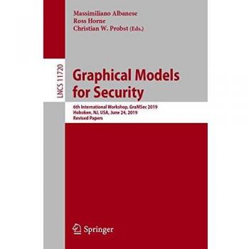 Graphical Models for Security: 6th International Workshop, GraMSec 2019, Hoboken, NJ, USA, June 24, 2019, Revised Papers