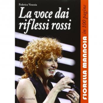 La voce dai riflessi rossi. Fiorella Mannoia in 100 pagine