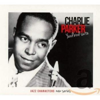 Yardbird Suite: Classic Recordings by Charlie Parker