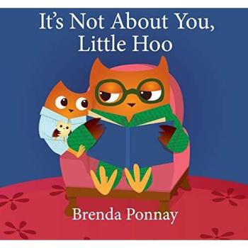 It's Not About You, Little Hoo!