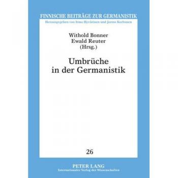 Umbrüche in der Germanistik: Ausgewählte Beiträge der Finnischen Germanistentagung 2009