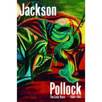 Jackson Pollock : The Early Years: 1934-1947