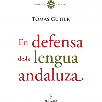 En defensa de la lengua andaluza (Tapa blanda).