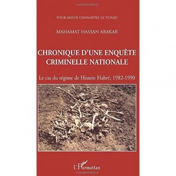 Chronique d'une enquête criminelle nationale: Le cas du régime de Hissein Habré, 1982-1990
