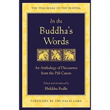 In the Buddha's Words: An Anthology of Discourses from the Pali Canon