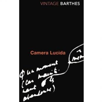 Camera Lucida: Reflections on Photography