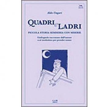 Quadri e ladri. Piccola storia semiseria con miserie. Giallognolo raccontato dall'autore a se medesimo per prender sonno