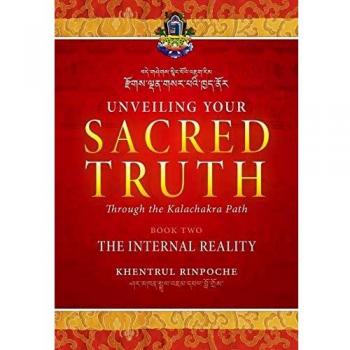 Unveiling Your Sacred Truth through the Kalachakra Path Book Two