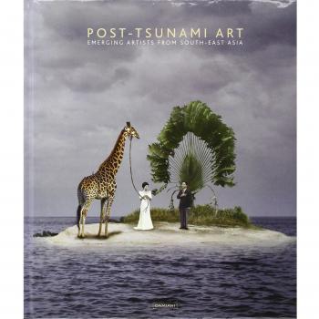 Post-tsunami art. Emerging artist from South-East Asia. Ediz. illustrata
