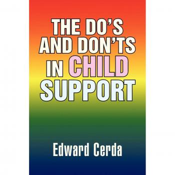 The Do's and Don'ts in Child Support
