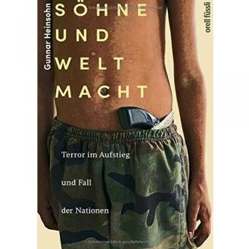 Gunnar Heinsohn Söhne Und Weltmacht: Terror Im Aufstieg Und Fall Der Nationen