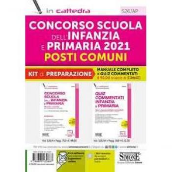 Concorso Scuola dell'infanzia e primaria 2021. Posti comuni. Kit di Preparazione. Manuale completo + quiz commentati. Con espansione online. Con software di simulazione