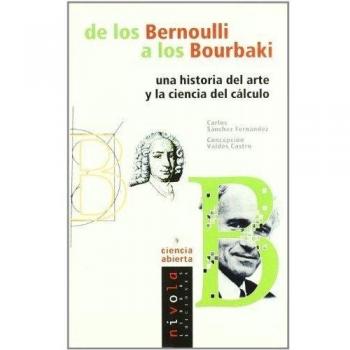 De los Bernoulli a los Bourbaki. Una historia del arte y la ciencia del cálculo