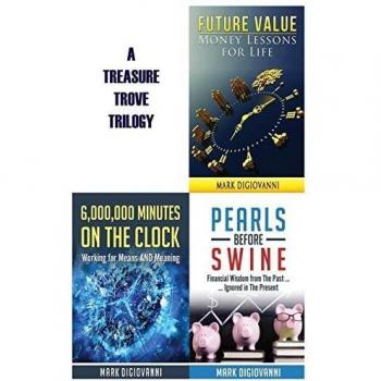 A Treasure Trove Trilogy: Future Value / Pearls Before Swine / 6,000,000 Minutes on the Clock