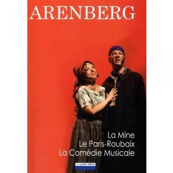Arenberg : La Mine, le Paris-Roubaix, la Comédie Musicale