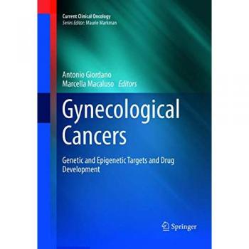 Gynecological Cancers: Genetic and Epigenetic Targets and Drug Development (Current Clinical Oncology)
