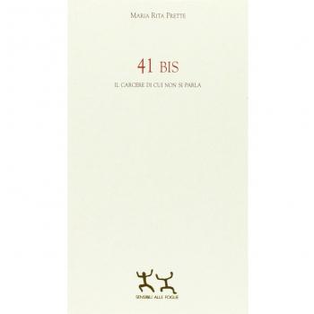 41 bis. Il carcere di cui non si parla