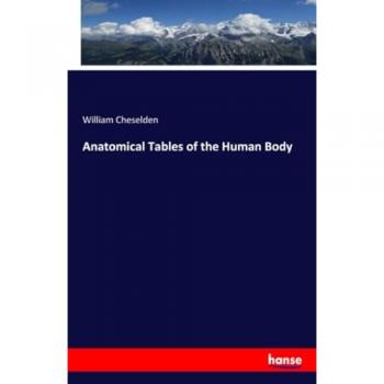 Anatomical Tables of the Human Body