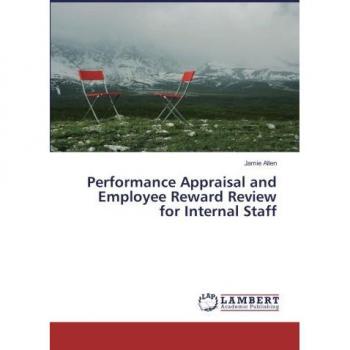 Performance Appraisal and Employee Reward Review for Internal Staff