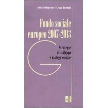 Fondo sociale europeo 2007-2013. Strategia e dialogo sociale