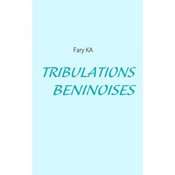 Ka, Fary: Tribulations béninoises