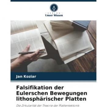 Koziar, Jan: Falsifikation der Eulerschen Bewegungen lithosphärischer Platten