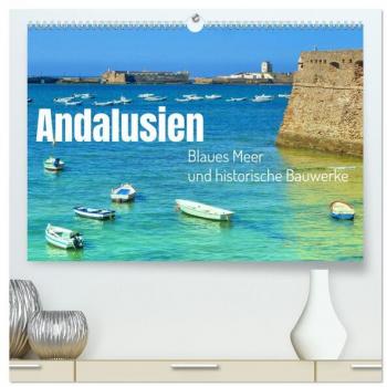 Andalusien blaues Meer und historische Bauwerke (hochwertiger Premium Wandkalender 2025 DIN A2 quer) Kunstdruck in Hochglanz