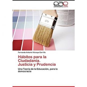 Hábitos para la Ciudadanía. Justicia y Prudencia: Una Teoría de la Educación, para la democracia