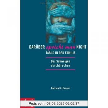 Perner, Rotraud A. Darüber Spricht Man Nicht: Tabus In Der Familie