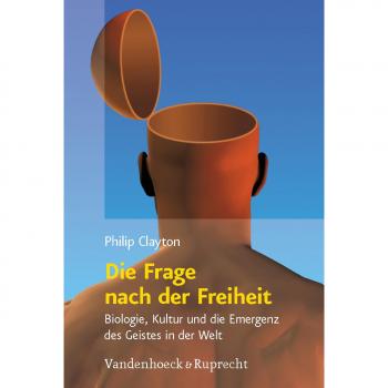 Die Frage nach der Freiheit: Biologie, Kultur und die Emergenz des Geistes in der Welt