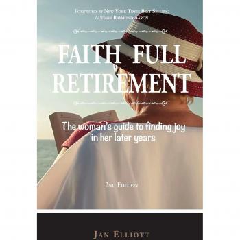 Faith Full Retirement: The Woman's Guide to Finding Joy in Her Later Years