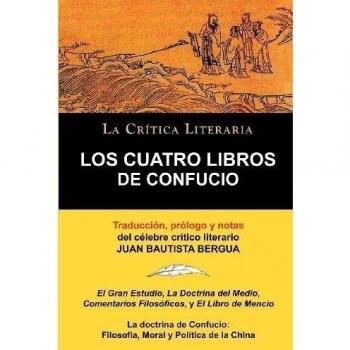 LOS CUATRO LIBROS DE CONFUCIO, CONFUCIO Y MENCIO, COLECCION LA CRITICA LITERARIA